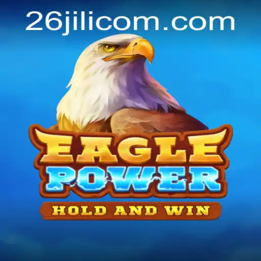 Exploring the Thrills of EaglePower and the Strategy Behind 26jili